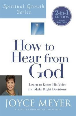 How To Hear From God : Learn To Know His Voice And Make R...