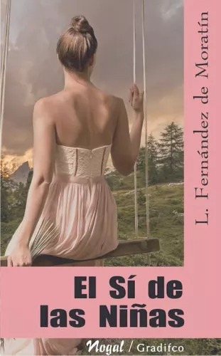 El Si De Las Niñas - Fernandez De Moratin - Libro Nuevo