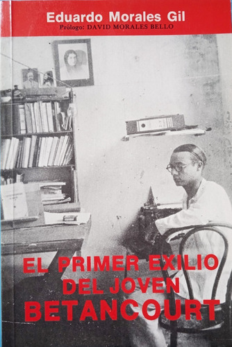 El Primer Exilio Del Joven Rómulo Betancourt (casi Nuevo)