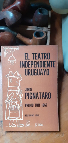 El Teatro  Independiente Uruguayo // Pignataro