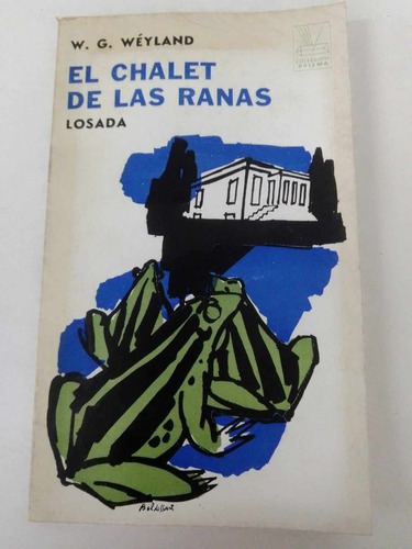 El Chalet De Las Ranas - W. G. Wéyland - Losada 