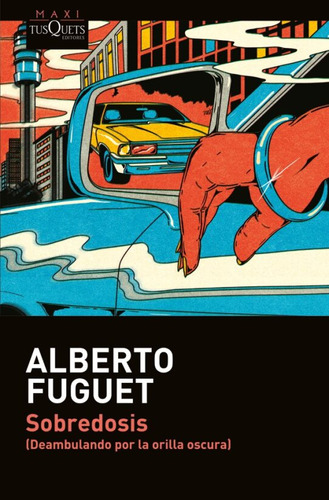 Sobredosis: No Aplica, De Alberto Fuguet. Serie No Aplica, Vol. 1. Editorial Tusquets, Edición 1 En Español, 2023