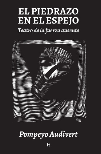 Imagen 1 de 1 de El Piedrazo En El Espejo, De Pompeyo Audivert, Libretto