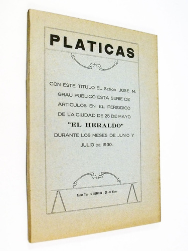 José M Grau - Pláticas : Artículos El Heraldo 25 De Mayo Ucr