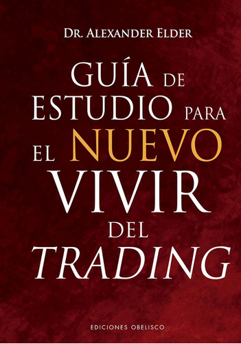 Guia De Estudio Para El Nuevo Vivir Del Trading Alexander El
