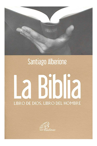 La Biblia, Libro De Dios, Libro Del Hombre- Paulinas