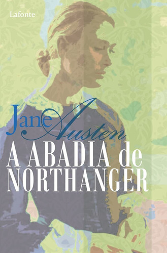 A Abadia De Northanger, De Austen, Jane. Editora Lafonte, Capa Mole Em Português