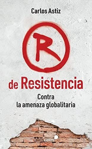 R De Resistencia - Astiz Carlos