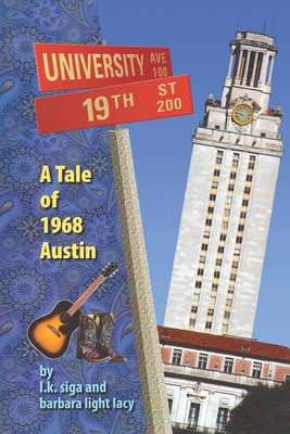 Libro 19th And University: A Tale Of 1968 Austin - Lacy, ...