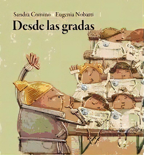 Desde Las Gradas  Cartone, De Sandra Comino. Editorial Comunic-arte, Tapa Dura, Edición 2011 En Español