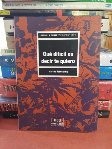 Qué Difícil Es Decir Te Quiero Marcos Rosenzvaig DLG Usa 