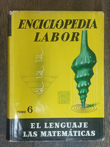 El Lenguaje / Las Matematicas * Enciclopedia Labor * Tomo 6 