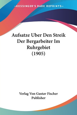 Libro Aufsatze Uber Den Streik Der Bergarbeiter Im Ruhrge...