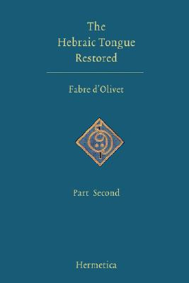 Libro The Hebraic Tongue Restored: Part Second - D'olivet...