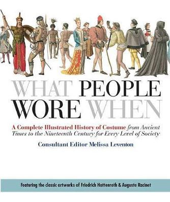 Libro What People Wore When : A Complete Illustrated Hist...