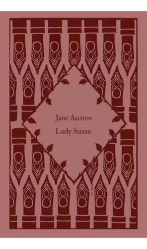 Lady Susan - Penguin Clothbound Classics - Jane Austen, De Austen, Jane. Editorial Penguin, Tapa Dura En Inglés Internacional, 2023