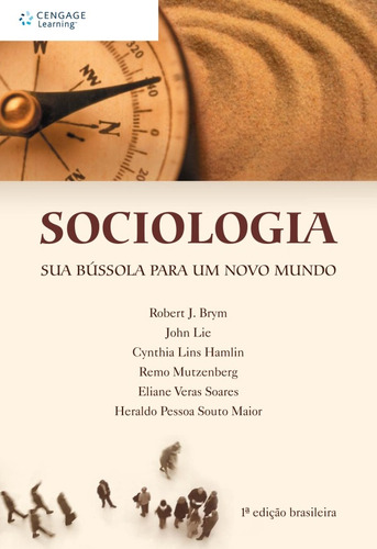 Sociologia: Sua bússola para um novo mundo, de Brym, Robert. Editora Cengage Learning Edições Ltda., capa mole em português, 2006