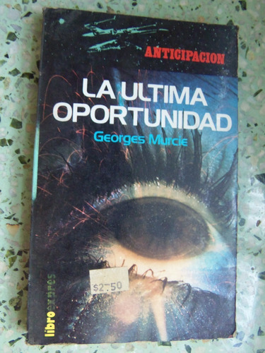 La Ultima Oportunidad Georges Murcie Fleuve Noir Ciencia Fic