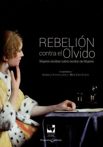 Libro Rebelión Contra El Olvido. Mujeres Escriben Sobre Esc