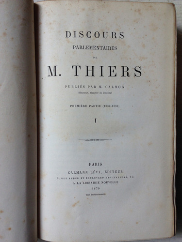 Discours Parlementaires De M. Thiers (1830-1836) (15tomes)