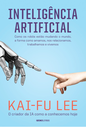 Inteligência artificial, de Lee, Kai-Fu. Editora Globo S/A, capa mole em português, 2019