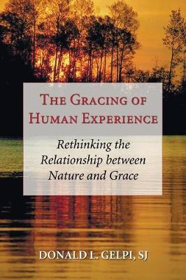 Libro The Gracing Of Human Experience - Donald L Sj Gelpi