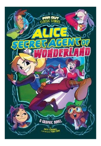 Alice, Secret Agent Of Wonderland - Katie Schenkel. Eb9