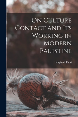 Libro On Culture Contact And Its Working In Modern Palest...