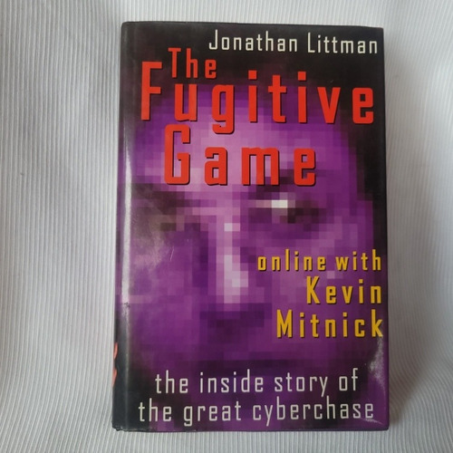 The Fugitive Game Online K Mitnick Jonathan Littman Ingles