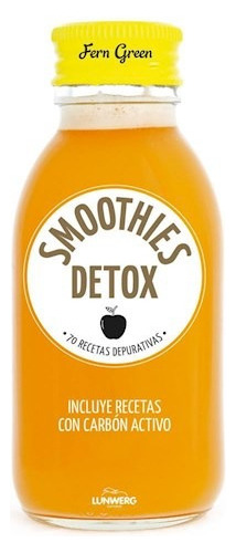 Smoothies Detox 70 Recetas Depurativas (incluye Recetas Con