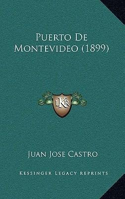 Puerto De Montevideo (1899) - Juan Jose Castro (paperback)