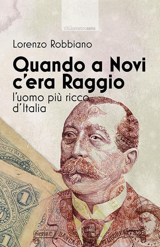 Libro: Quando A Novi C Era Raggio: L Uomo Più Ricco D Italia