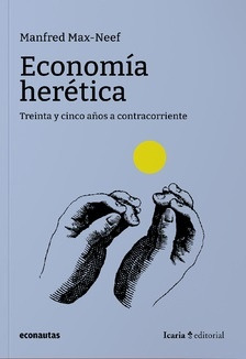Economía Herética - Manfred Max-neef