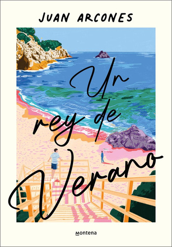 Libro: Un Rey De Verano. Arcones, Juan. Montena