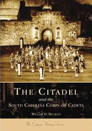 The Citadel And The South Carolina Corps Of Cadets - Will...