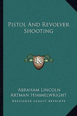 Libro Pistol And Revolver Shooting - Abraham Lincoln Artm...