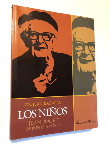 Libro Los Niños - Jean Piaget De Punta A Punta - Dr. Mila