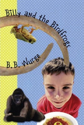Libro Billy And The Birdfrogs - B B Wurge