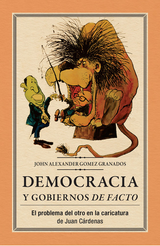 Libro Democracia Y Gobierno De Facto. El Problema Del Otro E