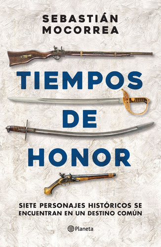 Tiempos De Honor - Siete Personajes Historicos Se Encuentran