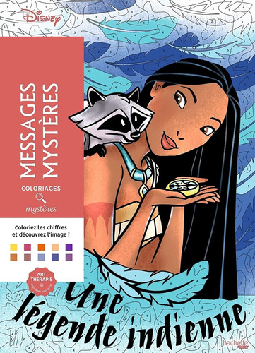 Colorea y descubre el misterio Disney: Pocahontas Mensajes Misteriosos, de VV. AA.. Serie Colorea y descubre el misterio, tapa blanda en francés, 2022