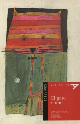 El Gato Chino - Ala Delta Roja (+5 Años), De Olaizola, José Luis. Editorial Edelvives, Tapa Blanda En Español, 2011