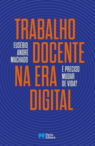 Livro - Trabalho Docente Na Era Digital - É Preciso Mudar De Vida?