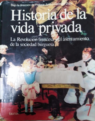 Historia De La Vida Privada, La Revolucion Francesa