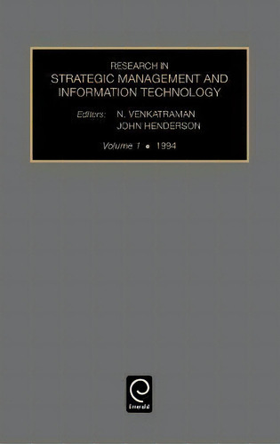 Research In Strategic Management And Information Technology, De N. Venkatraman. Editorial Emerald Publishing Limited, Tapa Dura En Inglés