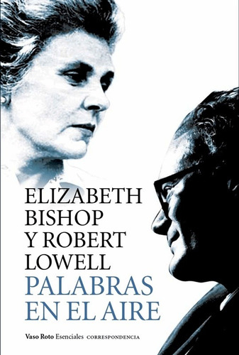 Libro Palabras En El Aire - Elizabeth Bishop Y Robert Lowell