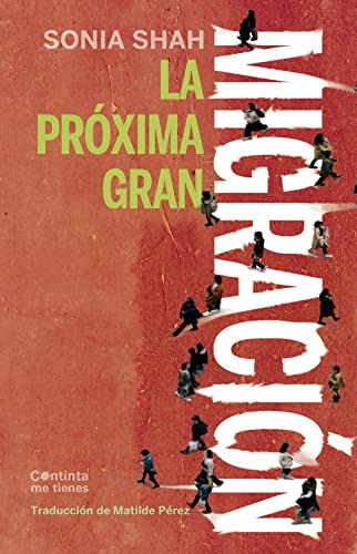 La Proxima Gran Migracion: La Historia Del Movimiento En Un