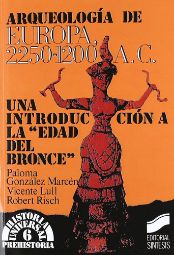 Arqueologia Europea 2250-1200 A. C.  -  Vv.aa.