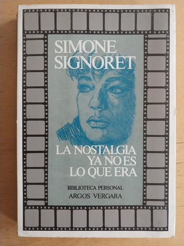 La Nostalgia Ya No Es Lo Que Era - Signoret, Simone