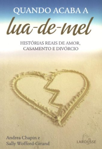 Libro Quando Acaba A Lua De Mel Histórias Reais De Amor Casa